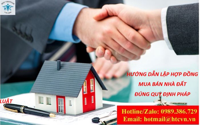 HƯỚNG DẪN LẬP HỢP ĐỒNG MUA BÁN NHÀ ĐẤT ĐÚNG QUY ĐỊNH PHÁP LUẬT